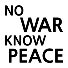 NO WAR KNOW PEACE 3 