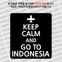 [화이트이미지 공통+바탕색상 선택]KEEP CALM AND GO TO INDONESIA 옵션에서 바탕색상을 선택하세요화이트이미지(글씨)는 공통입니다