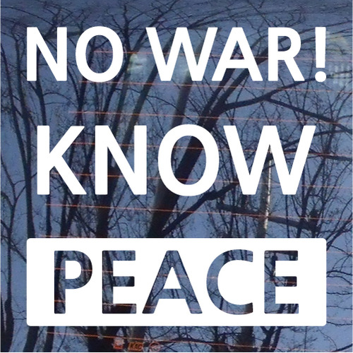 NO WAR KNOW PEACE 2 